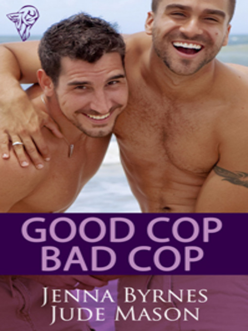 Title details for Good Cop, Bad Cop by Jenna Byrnes - Available